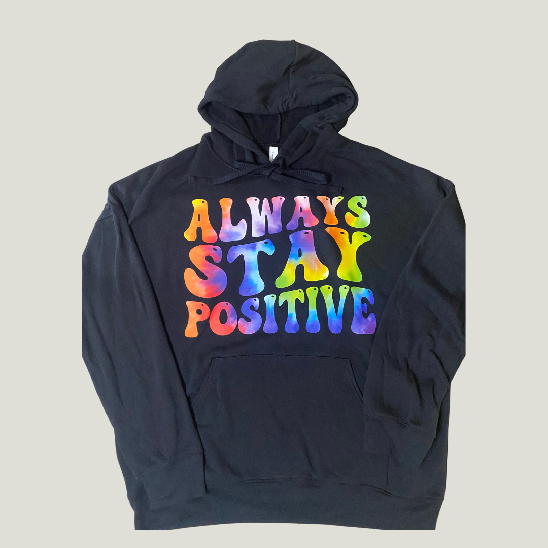 "Always Stay Positive" Unisex Sponge Fleece Pullover Hoodie